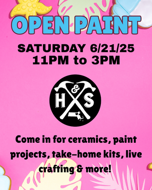 6/21/25 - Saturday - 11-3pm - OPEN PAINT