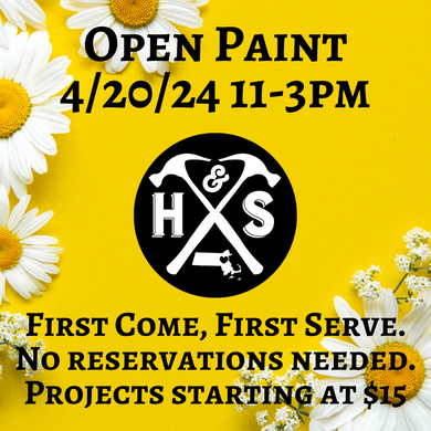 4/20/24 - Saturday- 11-3pm - OPEN PAINT, YOUR CHOICE
