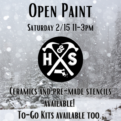 2/15/25 - Saturday - 11-3pm - OPEN PAINT