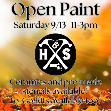 9/13/25 - Saturday - 11-3pm - OPEN PAINT