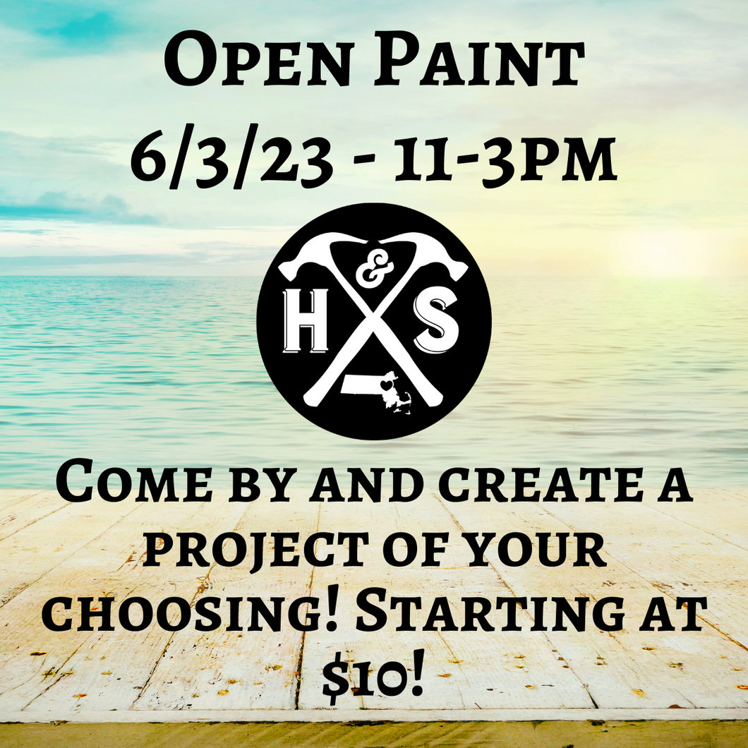 6/3/23 - Saturday- 11-3pm - OPEN PAINT, YOUR CHOICE starting at $10
