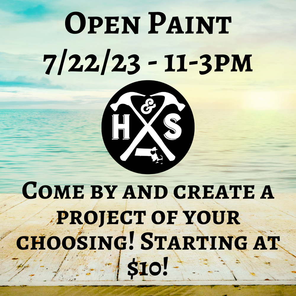 7/22/23 - Saturday- 11-3pm - OPEN PAINT, YOUR CHOICE starting at $10