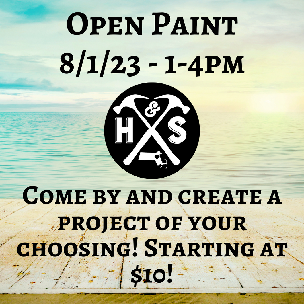 8/1/23 - Tuesday - 1-4pm - OPEN PAINT, YOUR CHOICE starting at $10