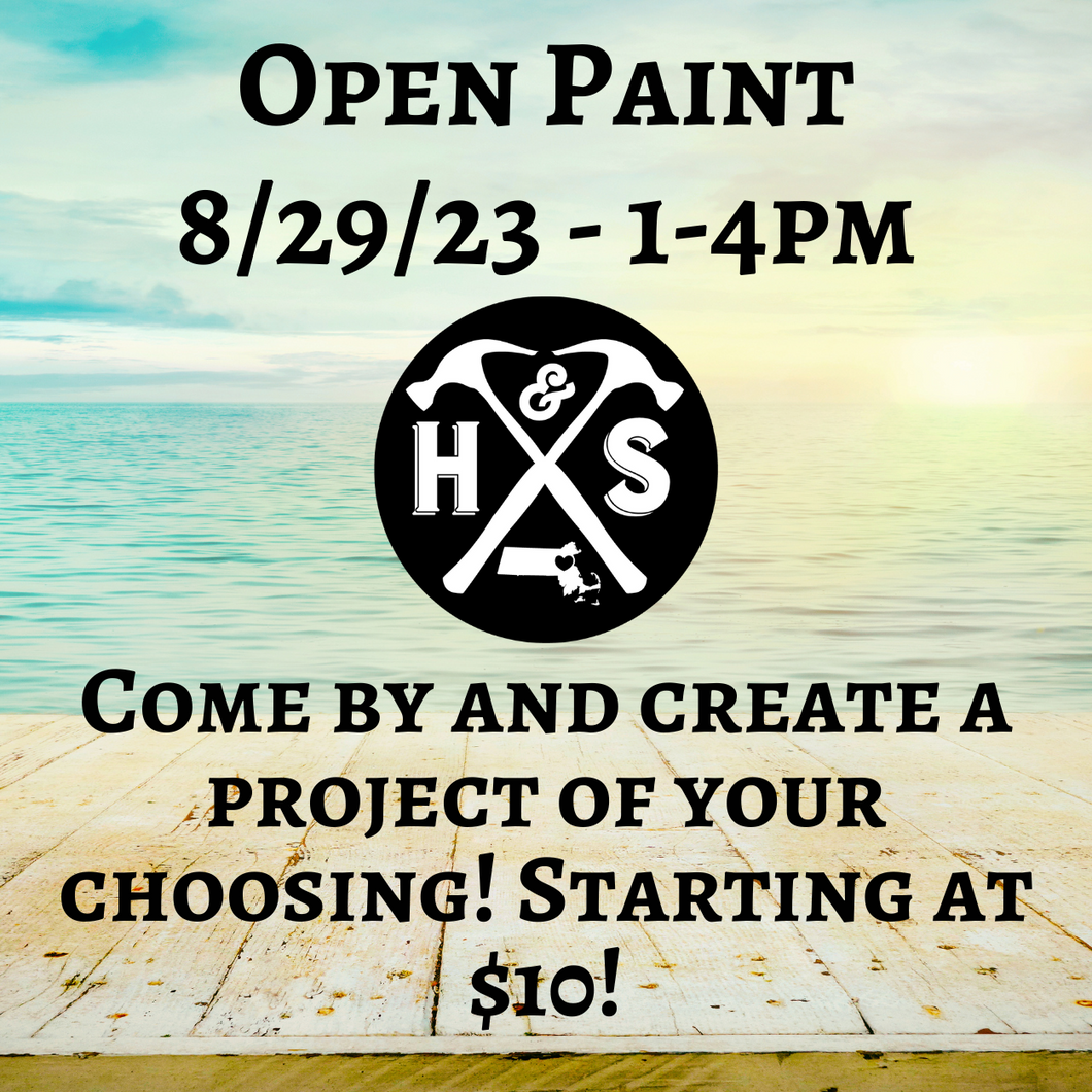 8/29/23 - Tuesday - 1-4pm - OPEN PAINT, YOUR CHOICE starting at $10