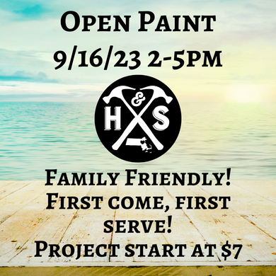 9/16/23 - Saturday- 2-5pm - OPEN PAINT, YOUR CHOICE starting at $7