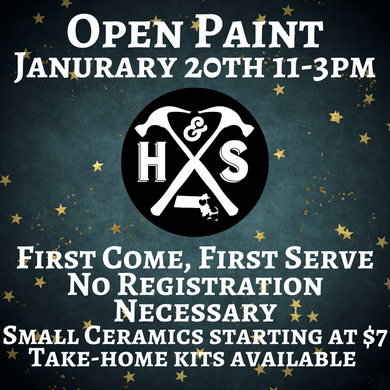1/20/24 - Saturday- 11-3pm - OPEN PAINT, YOUR CHOICE starting at $7