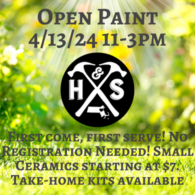 4/13/24 - Saturday- 11-3pm - OPEN PAINT, YOUR CHOICE