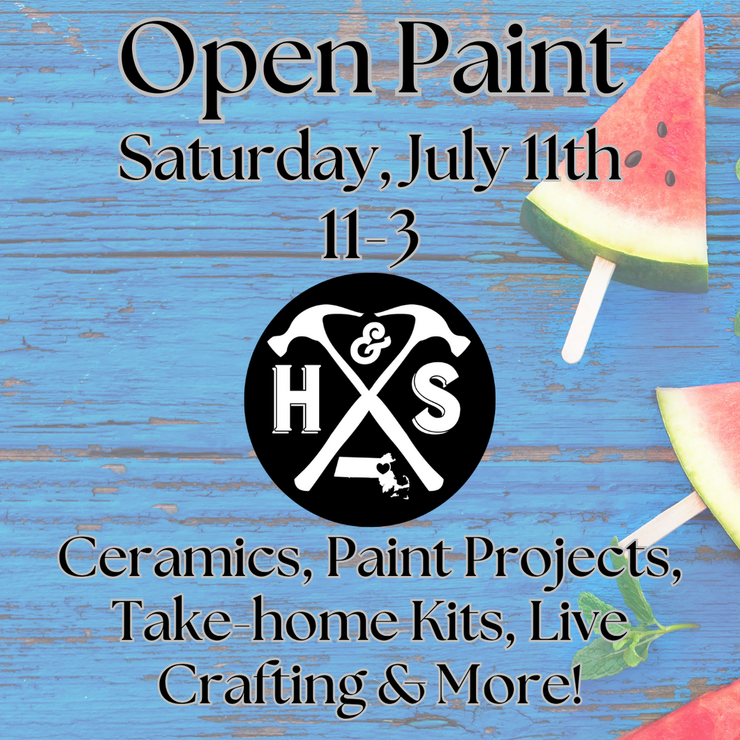 7/11/26 - Saturday 11-3pm - OPEN PAINT