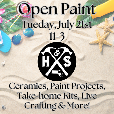 7/21/26 - Tuesday- 11-3pm - OPEN PAINT