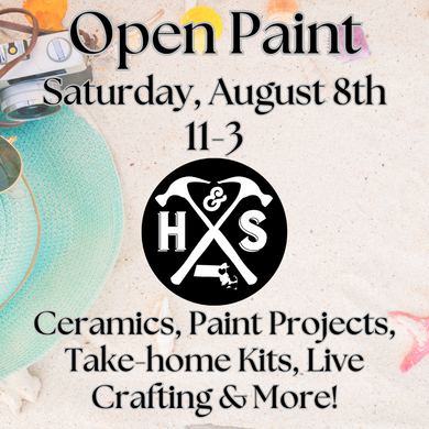 8/8/26 - Saturday- 11-3pm - OPEN PAINT