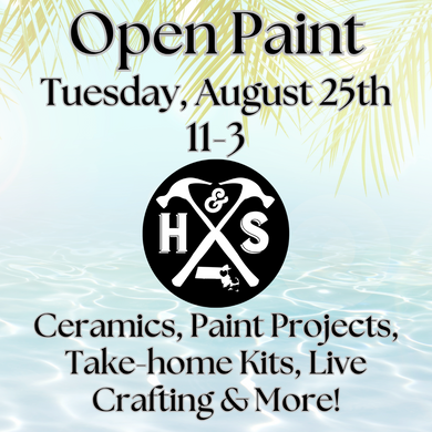 8/25/26 - Tuesday- 11-3pm - OPEN PAINT