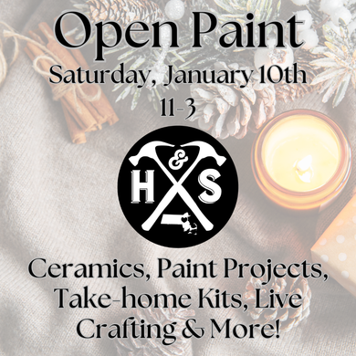 1/10/26 - Saturday - 11-3pm - OPEN PAINT