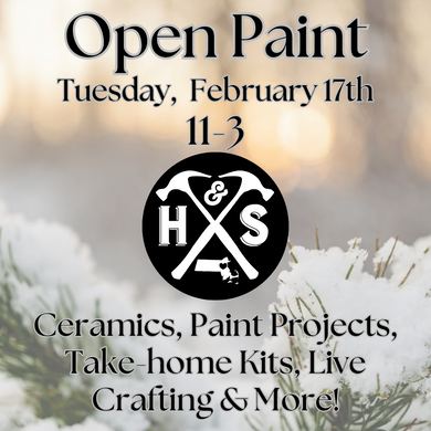 2/17/26 - Tuesday - 11-3pm - OPEN PAINT